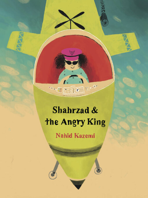 Title details for Shahrzad and the Angry King by Nahid Kazemi - Available